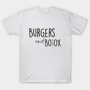 Burgers and botox selling sunset netflix quote T-Shirt